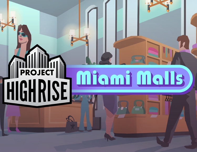 Project Highrise: Miami Malls