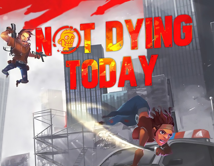 Not Dying Today