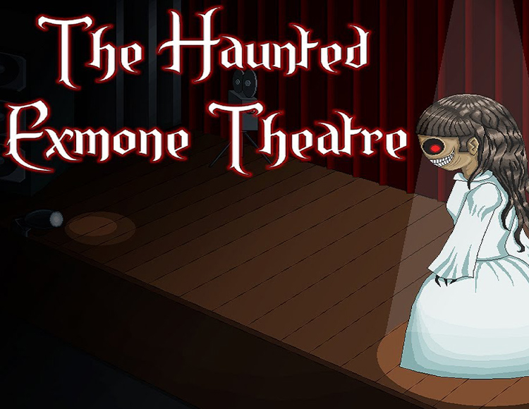 The Haunted Exmone Theatre