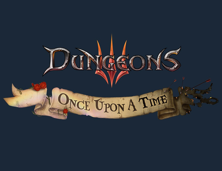Dungeons 3 - Once Upon A Time