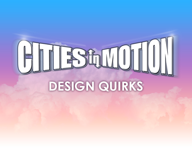 Cities in Motion: Design Quirks